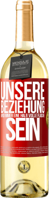 29,95 € Kostenloser Versand | Weißwein WHITE Ausgabe Unsere Beziehung wird immer eine halb volle Flasche sein Rote Markierung. Anpassbares Etikett Junger Wein Ernte 2024 Verdejo