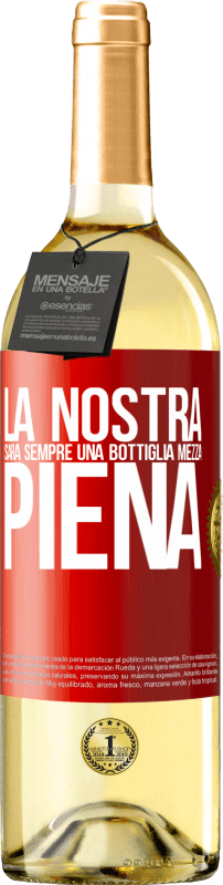 29,95 € Spedizione Gratuita | Vino bianco Edizione WHITE La nostra sarà sempre una bottiglia mezza piena Etichetta Rossa. Etichetta personalizzabile Vino giovane Raccogliere 2024 Verdejo