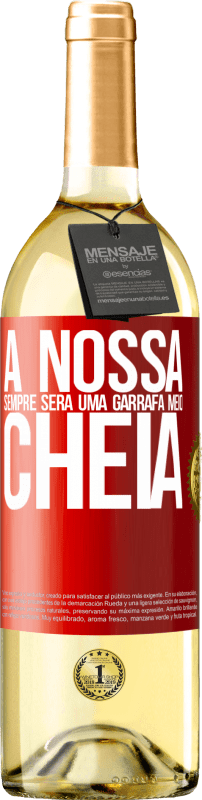 29,95 € Envio grátis | Vinho branco Edição WHITE A nossa sempre será uma garrafa meio cheia Etiqueta Vermelha. Etiqueta personalizável Vinho jovem Colheita 2024 Verdejo