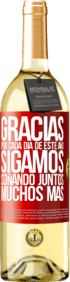 29,95 € Envío gratis | Vino Blanco Edición WHITE Gracias por cada día de este año. Sigamos soñando juntos muchos más Etiqueta Roja. Etiqueta personalizable Vino joven Cosecha 2025 Verdejo