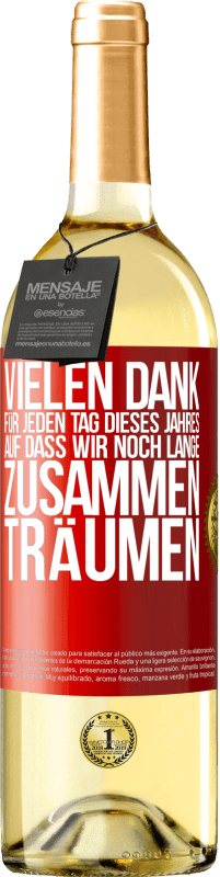 29,95 € Kostenloser Versand | Weißwein WHITE Ausgabe Vielen Dank für jeden Tag dieses Jahres. Auf dass wir noch lange zusammen träumen Rote Markierung. Anpassbares Etikett Junger Wein Ernte 2024 Verdejo