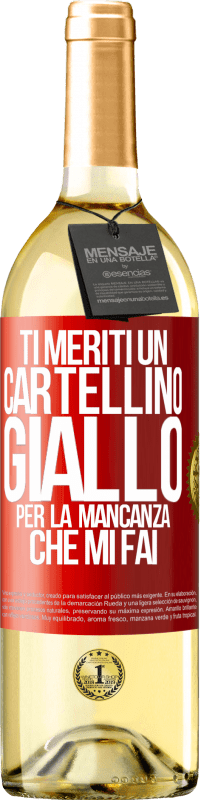 29,95 € Spedizione Gratuita | Vino bianco Edizione WHITE Ti meriti un cartellino giallo per la mancanza che mi fai Etichetta Rossa. Etichetta personalizzabile Vino giovane Raccogliere 2025 Verdejo