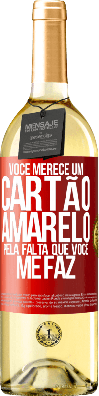 29,95 € Envio grátis | Vinho branco Edição WHITE Você merece um cartão amarelo pela falta que você me faz Etiqueta Vermelha. Etiqueta personalizável Vinho jovem Colheita 2024 Verdejo