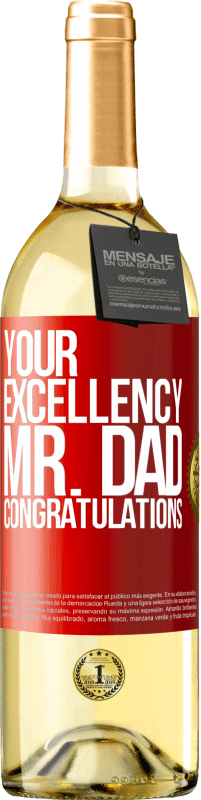 29,95 € Free Shipping | White Wine WHITE Edition Your Excellency Mr. Dad. Congratulations Red Label. Customizable label Young wine Harvest 2024 Verdejo