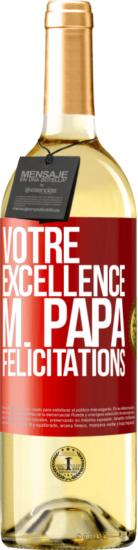 29,95 € Envoi gratuit | Vin blanc Édition WHITE Votre Excellence M. Papa. Félicitations Étiquette Rouge. Étiquette personnalisable Vin jeune Récolte 2023 Verdejo