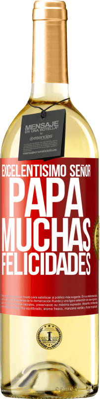 29,95 € Envío gratis | Vino Blanco Edición WHITE Excelentísimo señor papá. Muchas felicidades Etiqueta Roja. Etiqueta personalizable Vino joven Cosecha 2024 Verdejo