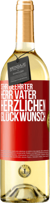 29,95 € Kostenloser Versand | Weißwein WHITE Ausgabe Sehr geehrter Herr Vater. Herzlichen Glückwunsch Rote Markierung. Anpassbares Etikett Junger Wein Ernte 2024 Verdejo