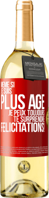 29,95 € Envoi gratuit | Vin blanc Édition WHITE Même si je suis plus âgé, je peux toujours te surprendre. Félicitations! Étiquette Rouge. Étiquette personnalisable Vin jeune Récolte 2024 Verdejo