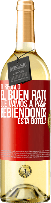 29,95 € Envío gratis | Vino Blanco Edición WHITE Te regalo el buen rato que vamos a pasar bebiéndonos esta botella Etiqueta Roja. Etiqueta personalizable Vino joven Cosecha 2023 Verdejo