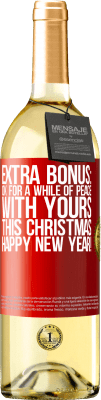 29,95 € Free Shipping | White Wine WHITE Edition Extra Bonus: Ok for a while of peace with yours this Christmas. Happy New Year! Red Label. Customizable label Young wine Harvest 2025 Verdejo
