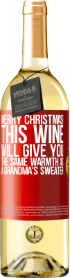 29,95 € Free Shipping | White Wine WHITE Edition Merry Christmas! This wine will give you the same warmth as a grandma's sweater Red Label. Customizable label Young wine Harvest 2025 Verdejo
