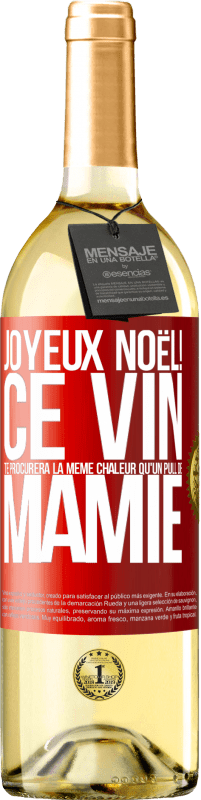 29,95 € Envoi gratuit | Vin blanc Édition WHITE Joyeux Noël! Ce vin te procurera la même chaleur qu'un pull de mamie Étiquette Rouge. Étiquette personnalisable Vin jeune Récolte 2024 Verdejo