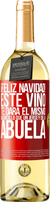 29,95 € Envío gratis | Vino Blanco Edición WHITE Feliz navidad! Este vino te dará el mismo calorcillo que un jersey de la abuela Etiqueta Roja. Etiqueta personalizable Vino joven Cosecha 2024 Verdejo