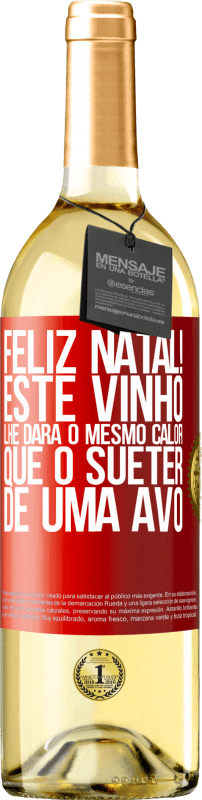 29,95 € Envio grátis | Vinho branco Edição WHITE Feliz Natal! Este vinho lhe dará o mesmo calor que o suéter de uma avó Etiqueta Vermelha. Etiqueta personalizável Vinho jovem Colheita 2024 Verdejo