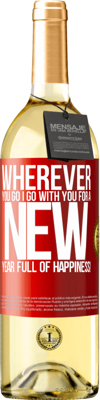 29,95 € Free Shipping | White Wine WHITE Edition Wherever you go, I go with you. For a new year full of happiness! Red Label. Customizable label Young wine Harvest 2024 Verdejo