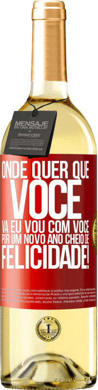 29,95 € Envio grátis | Vinho branco Edição WHITE Onde quer que você vá, eu vou com você. Por um novo ano cheio de felicidade! Etiqueta Vermelha. Etiqueta personalizável Vinho jovem Colheita 2024 Verdejo