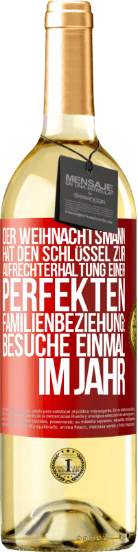 29,95 € Kostenloser Versand | Weißwein WHITE Ausgabe Der Weihnachtsmann hat den Schlüssel zur Aufrechterhaltung einer perfekten Familienbeziehung: Besuche einmal im Jahr Rote Markierung. Anpassbares Etikett Junger Wein Ernte 2025 Verdejo