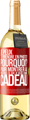 29,95 € Envoi gratuit | Vin blanc Édition WHITE Je peux te prendre en photo? Pourquoi? Pour montrer au Père Noël ce que je veux comme cadeau Étiquette Rouge. Étiquette personnalisable Vin jeune Récolte 2024 Verdejo