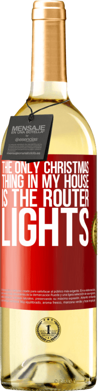 29,95 € Бесплатная доставка | Белое вино Издание WHITE Единственная рождественская вещь в моем доме - огни роутера Красная метка. Настраиваемая этикетка Молодое вино Урожай 2023 Verdejo
