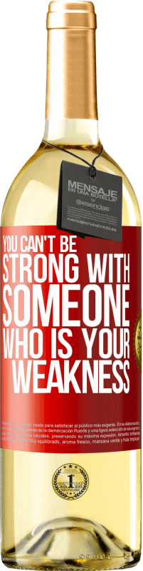 29,95 € Free Shipping | White Wine WHITE Edition You can't be strong with someone who is your weakness Red Label. Customizable label Young wine Harvest 2023 Verdejo