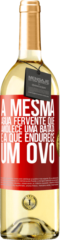 29,95 € Envio grátis | Vinho branco Edição WHITE A mesma água fervente que amolece uma batata é a que endurece um ovo Etiqueta Vermelha. Etiqueta personalizável Vinho jovem Colheita 2024 Verdejo