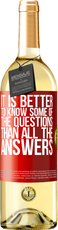 29,95 € Free Shipping | White Wine WHITE Edition It is better to know some of the questions than all the answers Red Label. Customizable label Young wine Harvest 2024 Verdejo