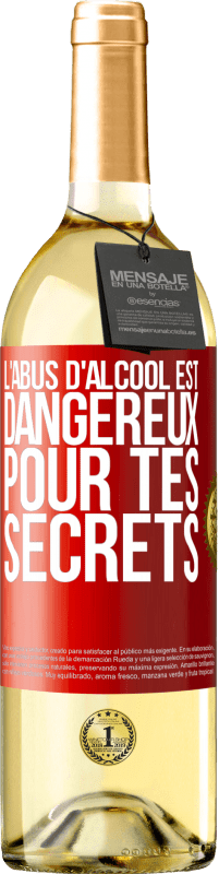 29,95 € Envoi gratuit | Vin blanc Édition WHITE L'abus d'alcool est dangereux pour tes secrets Étiquette Rouge. Étiquette personnalisable Vin jeune Récolte 2025 Verdejo