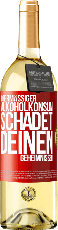 29,95 € Kostenloser Versand | Weißwein WHITE Ausgabe Übermäßiger Alkoholkonsum schadet deinen Geheimnissen Rote Markierung. Anpassbares Etikett Junger Wein Ernte 2024 Verdejo