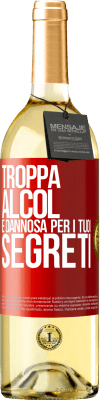 29,95 € Spedizione Gratuita | Vino bianco Edizione WHITE Troppa alcol è dannosa per i tuoi segreti Etichetta Rossa. Etichetta personalizzabile Vino giovane Raccogliere 2023 Verdejo