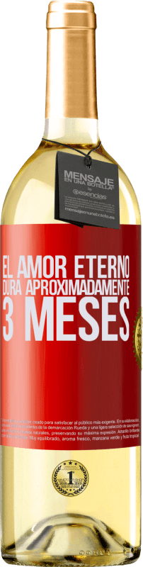 29,95 € Envío gratis | Vino Blanco Edición WHITE El amor eterno dura aproximadamente 3 meses Etiqueta Roja. Etiqueta personalizable Vino joven Cosecha 2023 Verdejo
