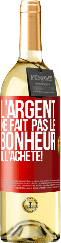 29,95 € Envoi gratuit | Vin blanc Édition WHITE L'argent ne fait pas le bonheur . Il l'achète! Étiquette Rouge. Étiquette personnalisable Vin jeune Récolte 2024 Verdejo