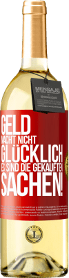 29,95 € Kostenloser Versand | Weißwein WHITE Ausgabe Geld macht nicht glücklich, es sind die gekauften Sachen! Rote Markierung. Anpassbares Etikett Junger Wein Ernte 2023 Verdejo