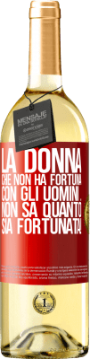 29,95 € Spedizione Gratuita | Vino bianco Edizione WHITE La donna che non ha fortuna con gli uomini ... non sa quanto sia fortunata! Etichetta Rossa. Etichetta personalizzabile Vino giovane Raccogliere 2024 Verdejo