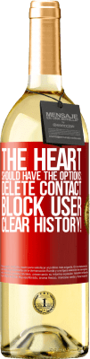 29,95 € Free Shipping | White Wine WHITE Edition The heart should have the options: Delete contact, Block user, Clear history! Red Label. Customizable label Young wine Harvest 2025 Verdejo