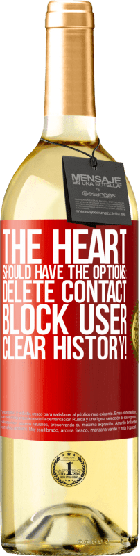 29,95 € Free Shipping | White Wine WHITE Edition The heart should have the options: Delete contact, Block user, Clear history! Red Label. Customizable label Young wine Harvest 2023 Verdejo