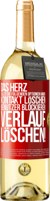 29,95 € Kostenloser Versand | Weißwein WHITE Ausgabe Das Herz sollte die folgenden Optionen haben: Kontakt löschen, Benutzer blockieren, Verlauf löschen! Rote Markierung. Anpassbares Etikett Junger Wein Ernte 2024 Verdejo