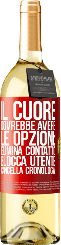 29,95 € Spedizione Gratuita | Vino bianco Edizione WHITE Il cuore dovrebbe avere le opzioni: Elimina contatto, Blocca utente, Cancella cronologia! Etichetta Rossa. Etichetta personalizzabile Vino giovane Raccogliere 2024 Verdejo