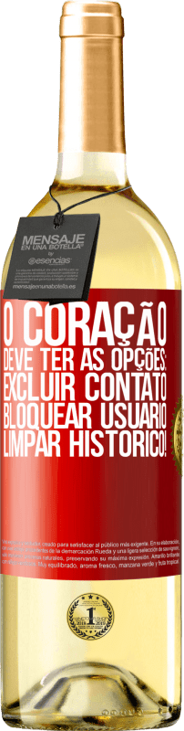 29,95 € Envio grátis | Vinho branco Edição WHITE O coração deve ter as opções: Excluir contato, Bloquear usuário, Limpar histórico! Etiqueta Vermelha. Etiqueta personalizável Vinho jovem Colheita 2024 Verdejo