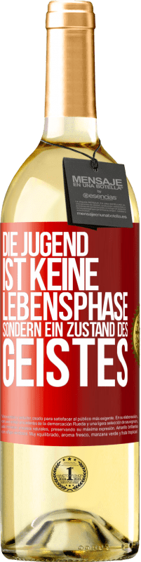 29,95 € Kostenloser Versand | Weißwein WHITE Ausgabe Die Jugend ist keine Lebensphase sondern ein Zustand des Geistes Rote Markierung. Anpassbares Etikett Junger Wein Ernte 2024 Verdejo