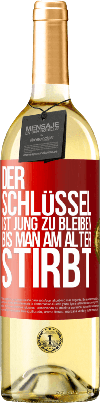 29,95 € Kostenloser Versand | Weißwein WHITE Ausgabe Der Schlüssel ist jung zu bleiben, bis man am Alter stirbt Rote Markierung. Anpassbares Etikett Junger Wein Ernte 2025 Verdejo