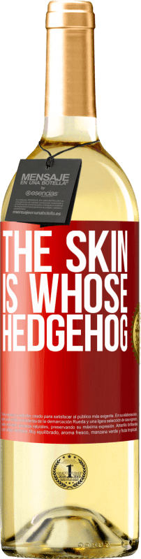 29,95 € Free Shipping | White Wine WHITE Edition The skin is whose hedgehog Red Label. Customizable label Young wine Harvest 2024 Verdejo