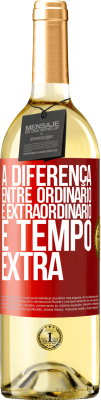 29,95 € Envio grátis | Vinho branco Edição WHITE A diferença entre ordinário e extraordinário é tempo EXTRA Etiqueta Vermelha. Etiqueta personalizável Vinho jovem Colheita 2023 Verdejo