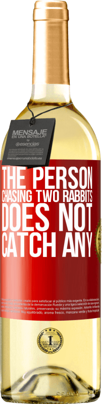 29,95 € Free Shipping | White Wine WHITE Edition The person chasing two rabbits does not catch any Red Label. Customizable label Young wine Harvest 2023 Verdejo