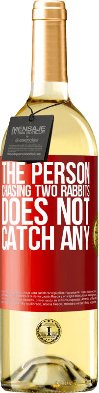 29,95 € Free Shipping | White Wine WHITE Edition The person chasing two rabbits does not catch any Red Label. Customizable label Young wine Harvest 2024 Verdejo