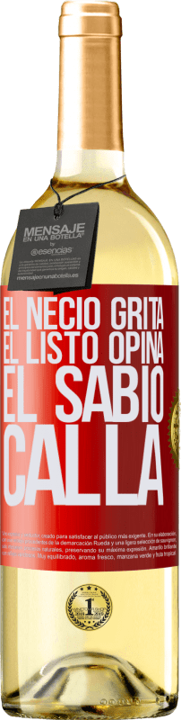 29,95 € Envío gratis | Vino Blanco Edición WHITE El necio grita, el listo opina, el sabio calla Etiqueta Roja. Etiqueta personalizable Vino joven Cosecha 2024 Verdejo