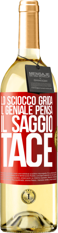 29,95 € Spedizione Gratuita | Vino bianco Edizione WHITE Lo sciocco grida, il geniale pensa, il saggio tace Etichetta Rossa. Etichetta personalizzabile Vino giovane Raccogliere 2024 Verdejo