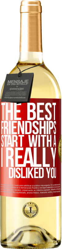 29,95 € Free Shipping | White Wine WHITE Edition The best friendships start with a I really disliked you Red Label. Customizable label Young wine Harvest 2023 Verdejo