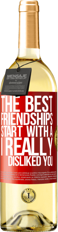 29,95 € Free Shipping | White Wine WHITE Edition The best friendships start with a I really disliked you Red Label. Customizable label Young wine Harvest 2024 Verdejo