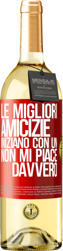 29,95 € Spedizione Gratuita | Vino bianco Edizione WHITE Le migliori amicizie iniziano con un Non mi piace davvero Etichetta Rossa. Etichetta personalizzabile Vino giovane Raccogliere 2024 Verdejo