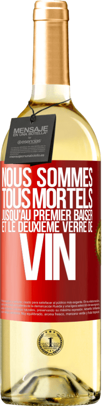 29,95 € Envoi gratuit | Vin blanc Édition WHITE Nous sommes tous mortels jusqu'au premier baiser et le deuxième verre de vin Étiquette Rouge. Étiquette personnalisable Vin jeune Récolte 2025 Verdejo